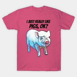 I Just Really Like Pigs T-Shirt